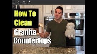 How To Clean Granite Countertops | Clean With Confidence