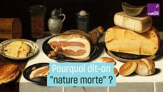 Pourquoi dit-on "nature morte" ?