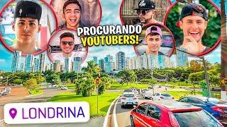 PROCURANDO YOUTUBERS LONDRINA *Veja quem encontramos*