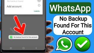 How to Fix WhatsApp No Backup Found for this Account (2025)