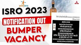 ISRO Recruitment 2023 | ISRO Vacancy 2023 | ISRO 2023 Notification Complete Information