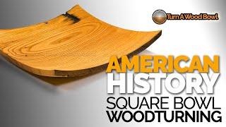 Woodturning Square Bowl — American History — Wormy Chestnut Video