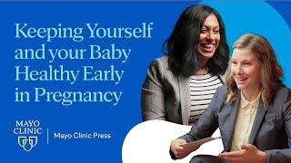 Keeping Yourself and your Baby Healthy Early in Pregnancy