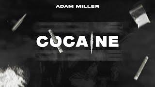 Adam Miller - Cocaine