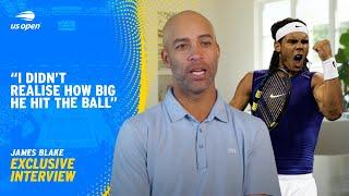 James Blake on Playing Rafael Nadal | Exclusive Interview | US Open