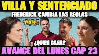 ¡MAÑANA VILLA Y SENTENCIADO FREDERICK CAMABIA LAS REGLAS! AVANCE LUNES CAP 23