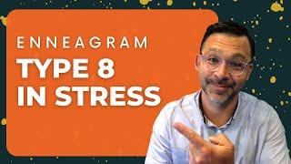 Enneagram 8 In Stress | 6 Telling Signs + Tips For Growth