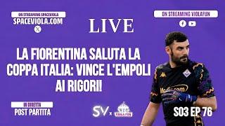 LA FIORENTINA SALUTA LA COPPA ITALIA: VINCE L'EMPOLI AI RIGORI!