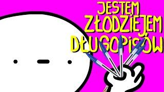 JESTEM ZŁODZIEJEM DŁUGOPISÓW