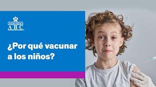 ¿Por qué vacunar a los niños?