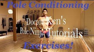 Doctor Ken's Pole Ninja Tutorials: Conditioning Exercises!