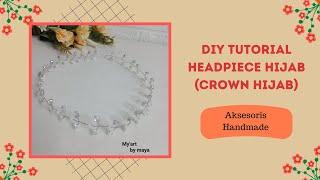 DIY Tutorial Headpiece Hijab || Crown Hijab