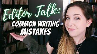 9 most common writing mistakes I see as an editor // editor talk 001