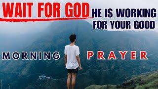 When God Says Wait -TRUST IN HIS PLAN | Blessed MORNING PRAYER | Daily Jesus Blessings