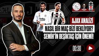 Ajax Maçında Neler Bizi Bekliyor? Semih'in Önemi! | Eyüpspor Maçından Çıkarılabilecek Sonuçlar