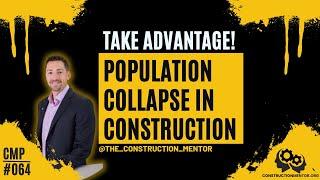 #064 Population Collapse In Construction Make BIG Money, Unleash Potential w/ Unlimited Career Paths