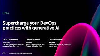 AWS re:Invent 2024 - Supercharge your DevOps practices with generative AI (DEV321)