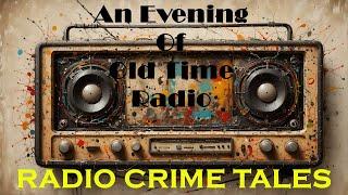 All Night Old Time Radio Shows | Radio Crime Tales! |Classic Crime & Mystery OTR | 11 Hours!