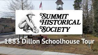 1883 Dillon Schoolhouse Tour – Summit County, Colorado