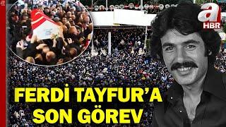 Ferdi Tayfur'a Son Görev! On Binler 'Ferdi Baba' sını Uğurluyor! | A Haber