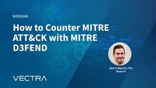 How to Counter MITRE ATT&CK with MITRE D3FEND