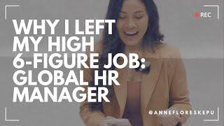 Why I Left My High Paying 6-Figure Job: Group HR Manager