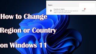 How to Change Region or Country in Windows 11