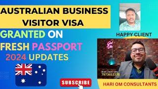 Australian business visitor  visa on fresh passport- Happy client- updates 2024