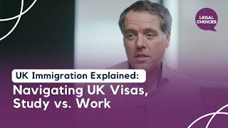 UK Immigration Explained: Navigating UK Visas, Study vs. Work