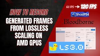 Lossless Scaling 3.0 - How to Record Generated Frames on AMD GPUs (No OBS - No Black Screen)