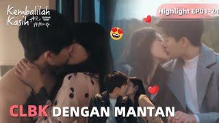 Go Back Lover | Highlight EP01-24 Balikan Dengan Mantan Terindah | WeTV【INDO SUB】