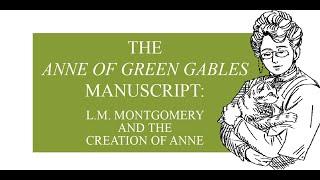 The Anne of Green Gables Manuscript: L.M. Montgomery and the Creation of Anne | Exhibition Opening