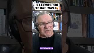 The New US Ambassador Said WHAT About Canada?!  #shorts #shortsfeed #shortsnews #shortsvideo