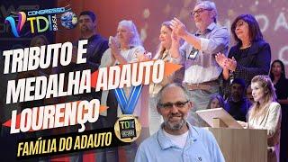 Tributo e Medalha Adauto lourenço ( Familia Lourenço ) - 5° Congresso TDI Brasil