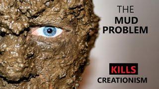 The Mud Problem Precludes Young Earth Creationism