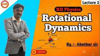 Rotational Dynamics || Lecture 2 || Unit 1|| Ganesha Educational Hub || Akotkar sir