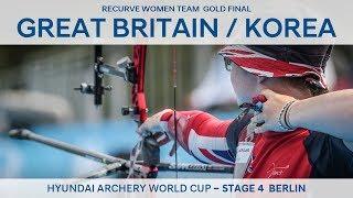 Great Britain v Korea – recurve women's team gold | Berlin 2018 Hyundai Archery World Cup S4