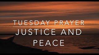 Tuesday Prayer: Justice and Peace