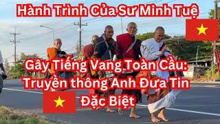 Hành Trình Của Sư Minh Tuệ Gây Tiếng Vang Toàn Cầu Báo Anh Đưa Tin Đặc Biệt