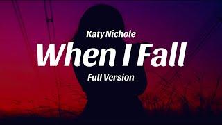 When I Fall - Katy Nichole (Lyrics) Full Demo