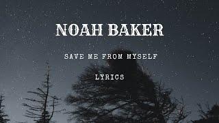 Noah Baker - Save Me From Myself