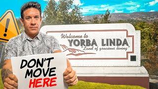 3 Reasons Why Yorba Linda Is Not For You!