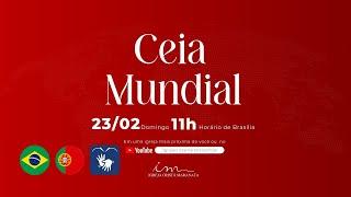  - Igreja Cristã Maranata - Ceia Mundial - 23/02/2025 - Português