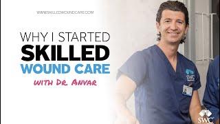 WHY I STARTED SKILLED WOUND CARE