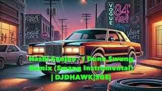 Hashi Senjoo - I Dunn Swung Remix (Swang Instrumental) |DJDHAWK|SGE|