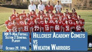 1994 Hillcrest vs Wheaton Football. Minnesota Section 2 Semifinal 9-Man Playoffs. Oct 29, 1994