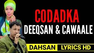 DEEQSAN ABDINASIR IYO CAWAALE DAYR DHAGAX DHIG HEES CUSUB 2021 LYRICS