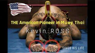 The Pioneer in American Muay Thai: Kevin Ross