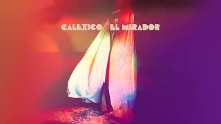 Calexico - El Mirador (Full Album Stream)