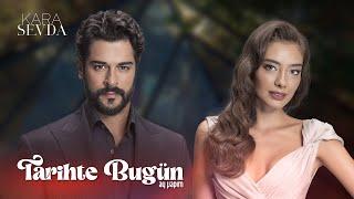 Tarihte Bugün | Kara Sevda